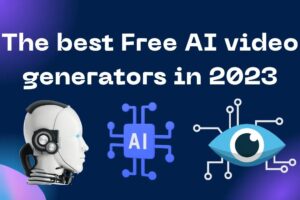 The Top 5 Best Free AI Video Generators in 2023