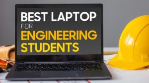 The Top 8 Laptops for Engineering Students in 2023