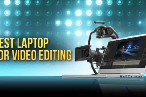 The Video Editor's Guide to Choosing the Best Laptop for Smooth Workflows