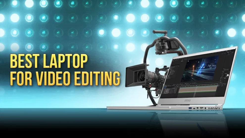 The Video Editor's Guide to Choosing the Best Laptop for Smooth Workflows