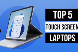 Top 5 Touchscreen Laptops for 2024: The Best 2-in-1 Hybrid Devices