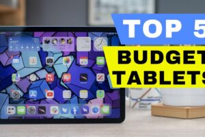 Top 5 Tablets for Reading and Browsing on a Budget