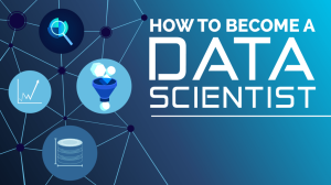 How to Become a Data Scientist: A Comprehensive Guide for Career Changers