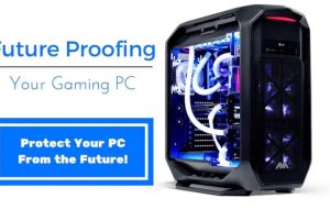 How to Future Proof Your PC for Next Generation Gaming