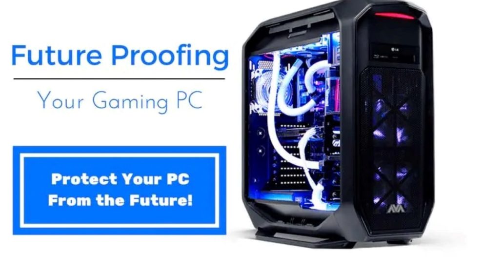 How to Future Proof Your PC for Next Generation Gaming