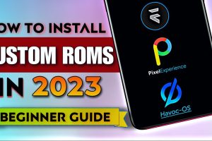 How to Install Custom ROMs on Android Phones