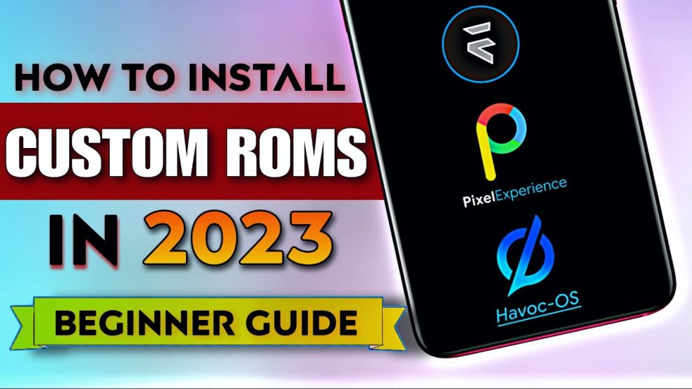 How to Install Custom ROMs on Android Phones