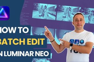 How to Batch Edit Photos and Optimize Workflows Using Luminar