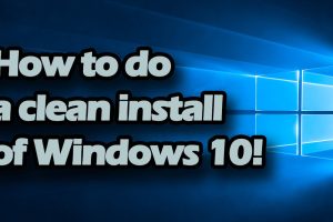 How to Do a Clean Install of Windows 10