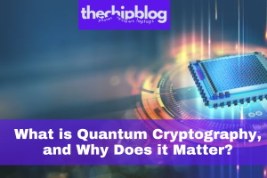 What is Quantum Cryptography, and Why Does it Matter?