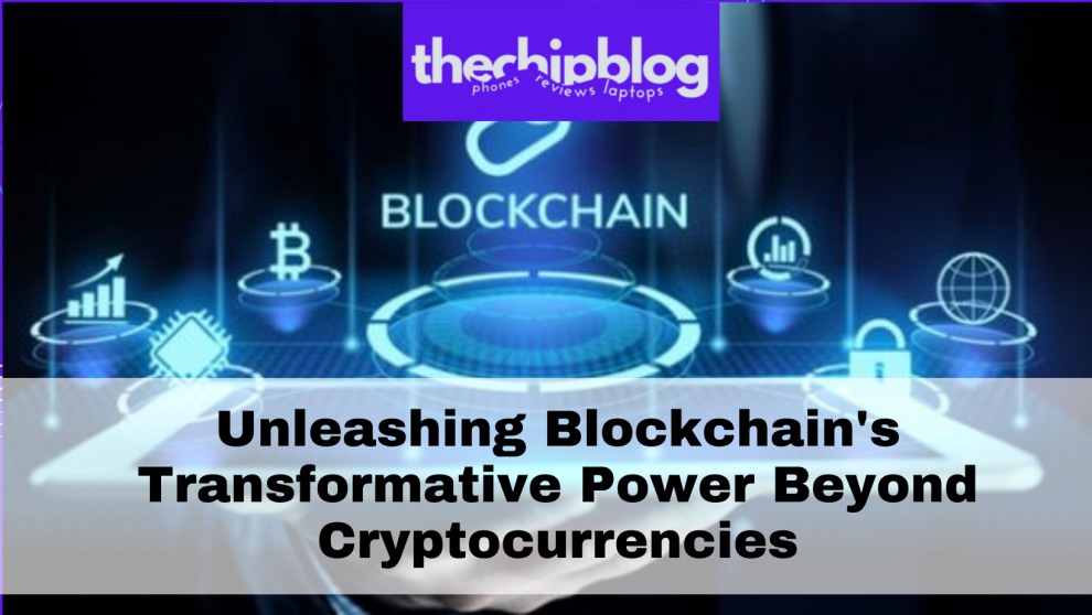 Unleashing Blockchain's Transformative Power Beyond Cryptocurrencies