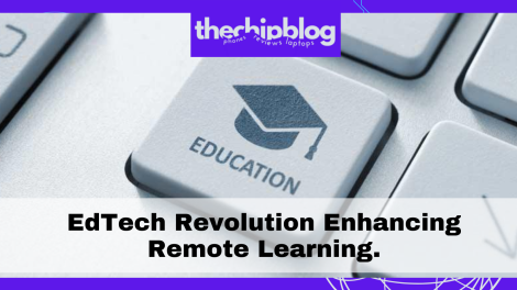 EdTech Revolution Enhancing Remote Learning.