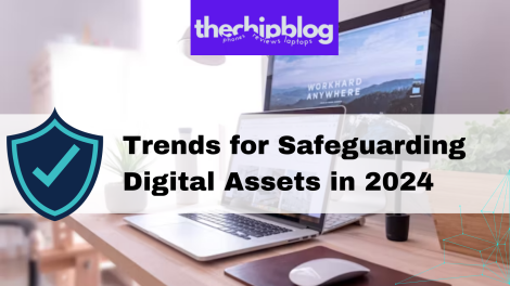 Trends for Safeguarding Digital Assets in 2024