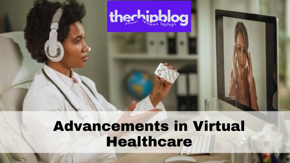 Advancements in Virtual Healthcare