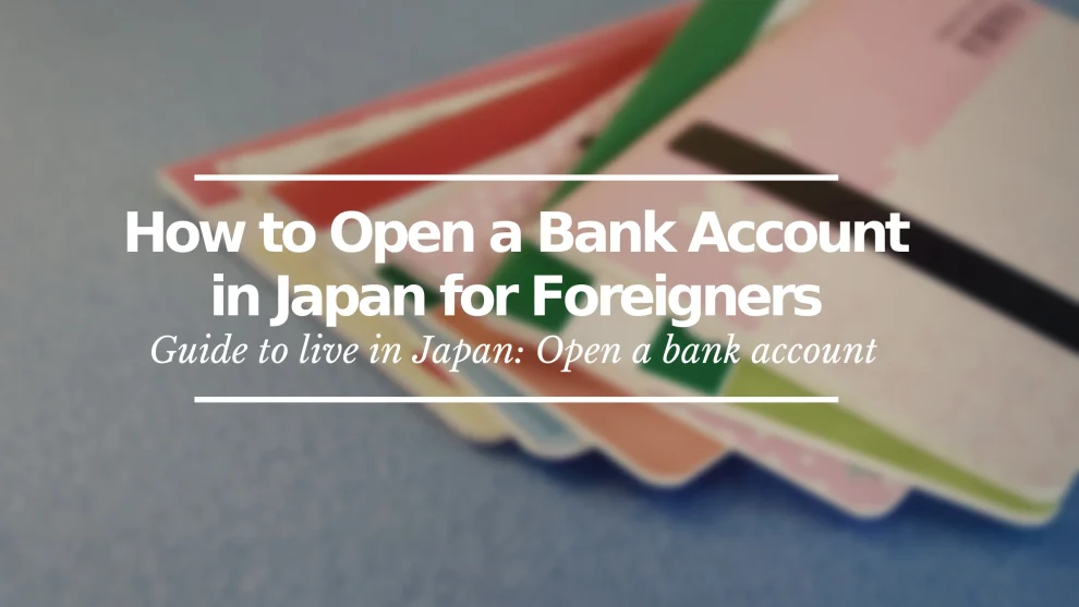 How to Open a Bank Account in Japan as a Foreigner