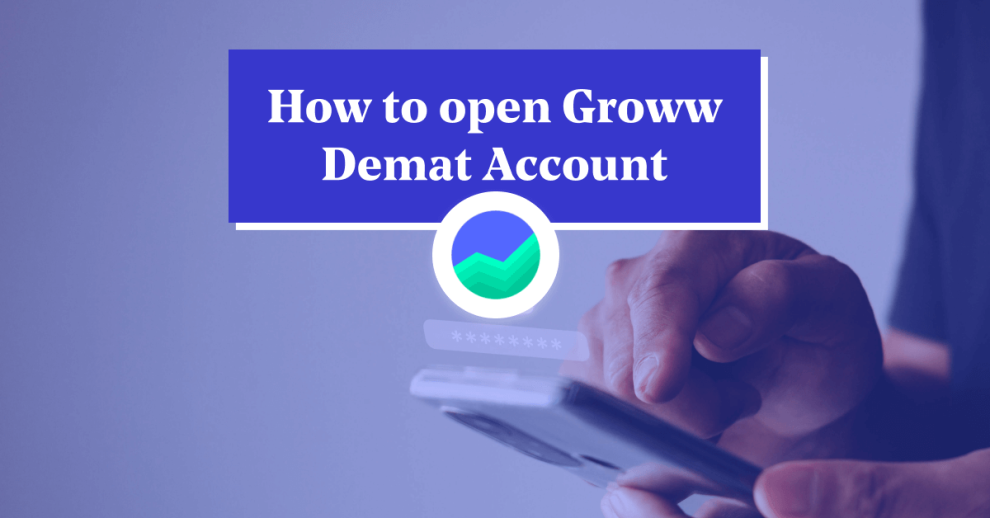 How to Open a Demat Account in Groww