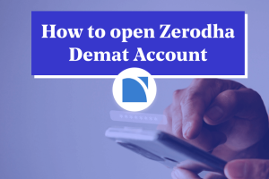 How to Open a Demat Account with Zerodha