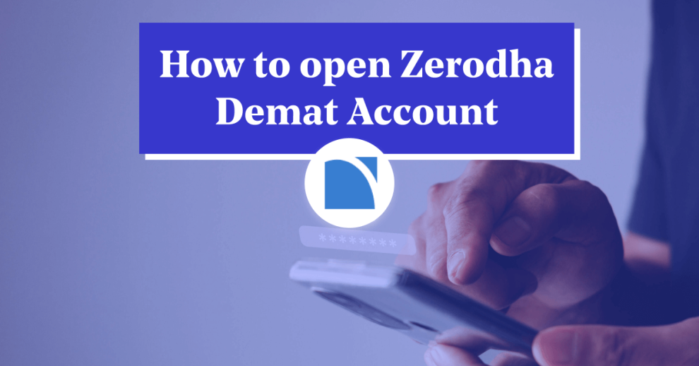 How to Open a Demat Account with Zerodha