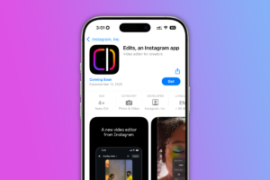 INSTAGRAM LAUNCHES 'EDITS' APP AS TIKTOK FACES UNCERTAIN FUTURE