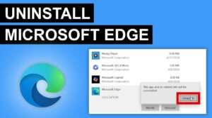 The Uninstall Dilemma of Microsoft Edge