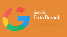 Google’s Biggest Data Breaches & What They Mean for Users